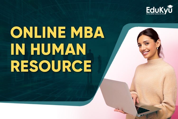 Online MBA in Human Resource Management: Colleges Fees Scope | Edukyu