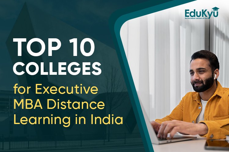 Top 10 Colleges for Executive MBA in India | Edukyu